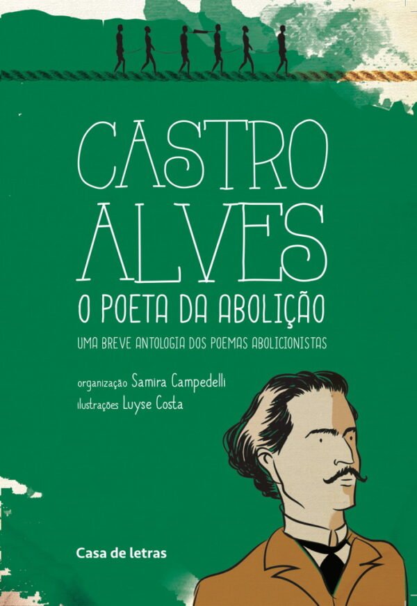 Castro Alves O Poeta Da Aboli O Casa Letra